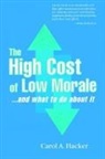 Carol Hacker, Carol A. Hacker, Hacker Carol A. - High Cost of Low Morale...and What to Do About It