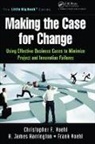 H. James Harrington, Harrington H. James, Christopher F. Voehl, Christopher F. Harrington Voehl, Frank Voehl, Voehl Christopher F.... - Making the Case for Change