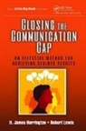 H. James Harrington, H. James Lewis Harrington, Harrington H. James, Robert Lewis - Closing the Communication Gap