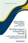 Richard Barkham, Richard Gudgin Barkham, Barkham Richard, Graham Gudgin, Mark Hart, Eric Hanvey - Determinants of Small Firm Growth