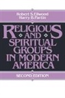 Robert Ellwood, Robert (University of Southern California Ellwood, Ellwood Robert, Harry Partin, Partin Harry - Religious and Spiritual Groups in Modern America