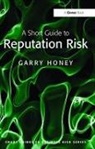 Garry Honey, Honey Garry - Short Guide to Reputation Risk