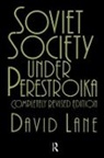 David Lane - Soviet Society Under Perestroika