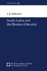 J.E. Peterson - Saudi Arabia and the Illusion of Security