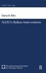 Dana H. Allin, Allin Dana H. - Nato''s Balkan Interventions