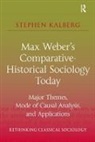 Stephen Kalberg, Kalberg Stephen - Max Weber''s Comparative-Historical Sociology Today