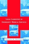 Thomas D. Schneid, Thomas D. (Eastern Kentucky University Schneid, Schneid Thomas D. - Legal Liabilities in Emergency Medical Services