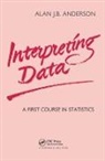 A J B Anderson, Alan J. B. Anderson, Anderson Alan J. B. - Interpreting Data