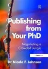 Nicola F. Johnson, Johnson Nicola F. - Publishing From Your Phd