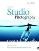 John Child, John (Photography Lecturer At the Royal Mel Child - Studio Photography: Essential Skills