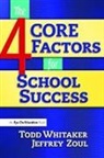 Todd Whitaker, Jeffrey Zoul, Jeffrey Whitaker Zoul, Zoul Jeffrey - 4 Core Factors for School Success