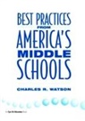Charles Watson, Charles (University of Evansville Watson - Best Practices From America''s Middle Schools