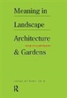 Nigel Rapport, Marc Treib - Meaning in Landscape Architecture and Gardens
