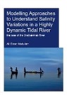 Ali Dinar Abdullah, Ali Dinar (Unesco-Ihe Institute for Wate Abdullah - Modelling Approaches to Understand Salinity Variations in a Highly