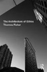 Thomas Fisher, Thomas (University of Minnesota Fisher - Architecture of Ethics