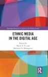 Sherry S. Matsaganis Yu, Matthew D. Matsaganis, Matsaganis Matthew D., Sherry S. Yu - Ethnic Media in the Digital Age