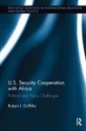 Robert J Griffiths, Robert J. Griffiths, Robert J. (University of North Carolina Griffiths, Griffiths Robert J. - U.s. Security Cooperation With Africa