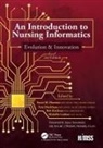 Susan M. Dieckhaus Houston, Tina Dieckhaus, Susan M Houston, Susan M. Houston, Bob Kircher, Michelle Lardner - Introduction to Nursing Informatics, Evolution, Innovation, 2nd