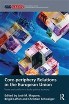 Jose Laffan Magone, Brigid Laffan, Laffan Brigid, José Magone, Christian Schweiger, Schweiger Christian - Core-Periphery Relations in the European Union