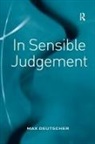 Max Deutscher, Deutscher Max - In Sensible Judgement