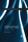Aiden Warren, Aiden (Rmit Warren, Aiden (Rmit University Warren, Warren Aiden - Obama Administrations Nuclear Weapon Strategy