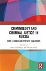 Anna Nalla Gurinskaya, Anna Gurinskaya, Mahesh Nalla - Criminology and Criminal Justice in Russia