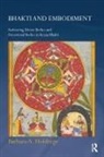 Barbara A Holdrege, Barbara A. Holdrege, Barbara A. (University of California Holdrege, Holdrege Barbara A. - Bhakti and Embodiment