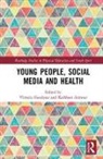 Victoria Armour Goodyear, Kathleen Armour, Armour Kathleen, Victoria Goodyear - Young People, Social Media and Health