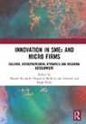 Manuel Van Oostrom Fernandez-Esquinas, Manuel Fernández-Esquinas, Hugo Pinto, Pinto Hugo, Madelon van Oostrom - Innovation in Smes and Micro Firms