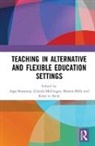 Aspa (Queensland University of Technolo Baroutsis, Aspa Baroutsis, Glenda McGregor, McGregor Glenda, Martin Mills, Kitty te Riele - Teaching in Alternative and Flexible Education Settings
