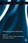 Deborah Robison Mower, Deborah Mower, Mower Deborah, Wade L Robison, Wade L. Robison, Robison Wade L.... - Developing Moral Sensitivity