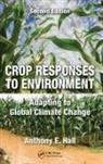 Anthony E. Hall - Crop Responses to Environment