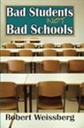 Robert Weissberg, Weissberg Robert - Bad Students, Not Bad Schools
