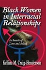 Kellina Craig-Henderson - Black Women in Interracial Relationships