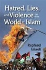 Raphael Israeli, Israeli Raphael - Hatred, Lies, and Violence in the World of Islam