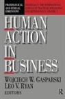 Wojciech W. Gasparski, Wojciech W. Ryan Gasparski, Wojciech W. Gasparski, Gasparski Wojciech W., Leo V. Ryan - Human Action in Business