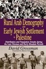 David Grossman - Rural Arab Demography and Early Jewish Settlement in Palestine