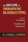 K Codell Carter, K. Codell Carter - Decline of Therapeutic Bloodletting and the Collapse of Traditional