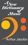 Arthur Jacobs, Arthur Jacobs - New Dictionary of Music