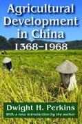 Dwight H. Perkins, Dwight H. Perkins - Agricultural Development in China, 1368-1968