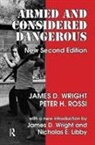 Peter H Rossi, Peter H. Rossi, James D Wright - Armed and Considered Dangerous