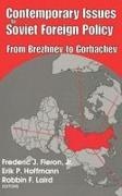 Erik Hoffmann, Erik Hoffmann - Contemporary Issues in Soviet Foreign Policy From Brezhnev to Gorbachev
