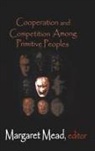 Margaret Mead - Cooperation and Competition Among Primitive Peoples