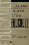 John Neubauer, John Neubauer - Cultural History After Foucault