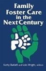 Kathy Barbell, Kathy Wright Barbell, Barbell Kathy, Lois Wright, Wright Lois - Family Foster Care in the Next Century