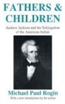 Michael Paul Rogin, Michael Paul Rogin - Fathers and Children
