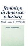 William L. O'Neill, William L. O''neill, O'Neill William L. - Feminism in America