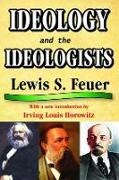 Lewis S. Feuer, Feuer Lewis S., Howard Rosenthal, Rosenthal Howard - Ideology and the Ideologists