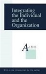 Chris Argyris, Chris Argyris - Integrating the Individual and the Organization