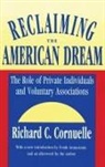 Richard C Cornuelle, Richard C. Cornuelle, Richard C Cornuelle, Richard C. Cornuelle - Reclaiming the American Dream